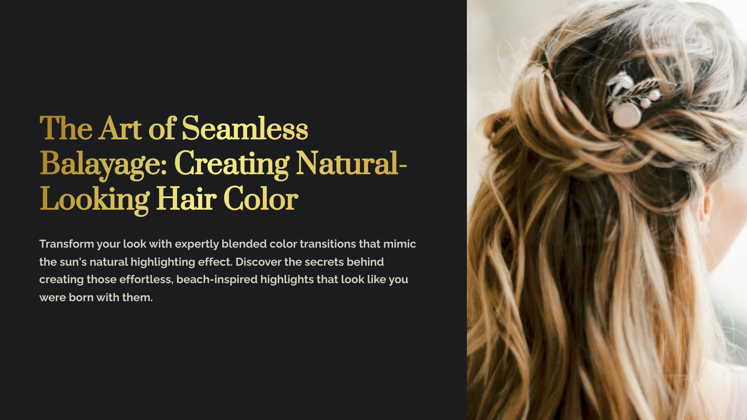 Graphic image showing image with rear view of women's hair long blond with balayage coloring, on left a text description of the transformation using balayage with seamless color transitions
