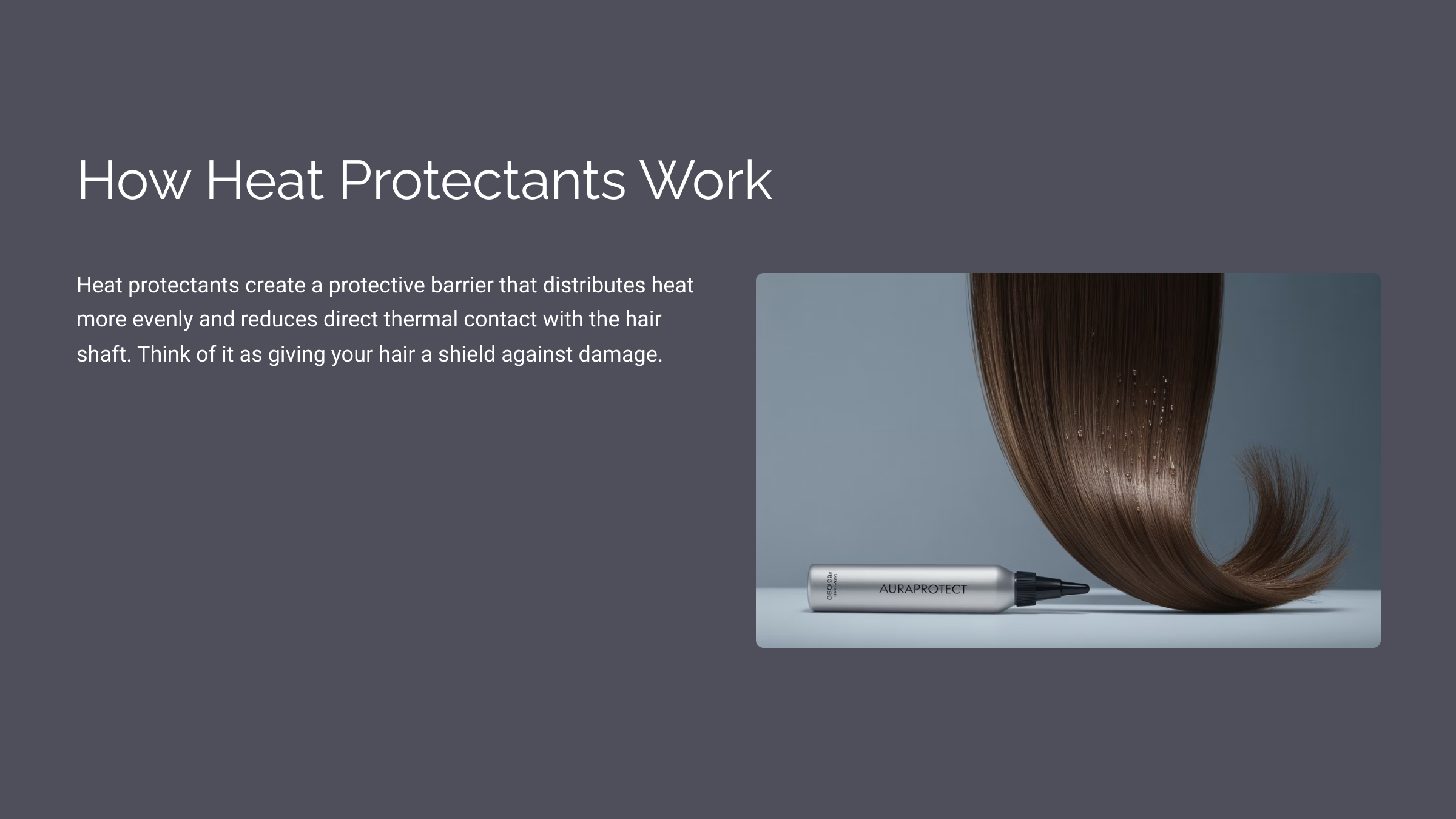Graphic dark gray background. Title "How Heat Protection Works", describing the benefits with an image of the back of a women's hair very smooth shine and vial if hair tratement.