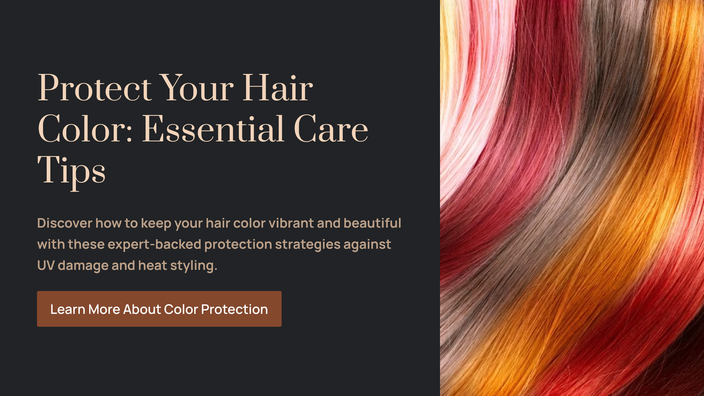 Protect-Your-Hair-Color: Essential-Care-Tips with short text  describing how to keep your vibrant hair color.