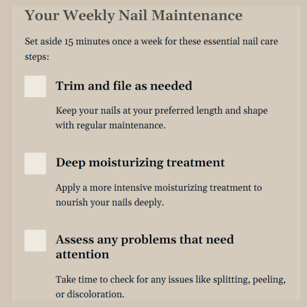 A graphic with beige background listing 3 weekly maintenance suggestions; trim and file, deep moisturizing, assess any nail health problems.