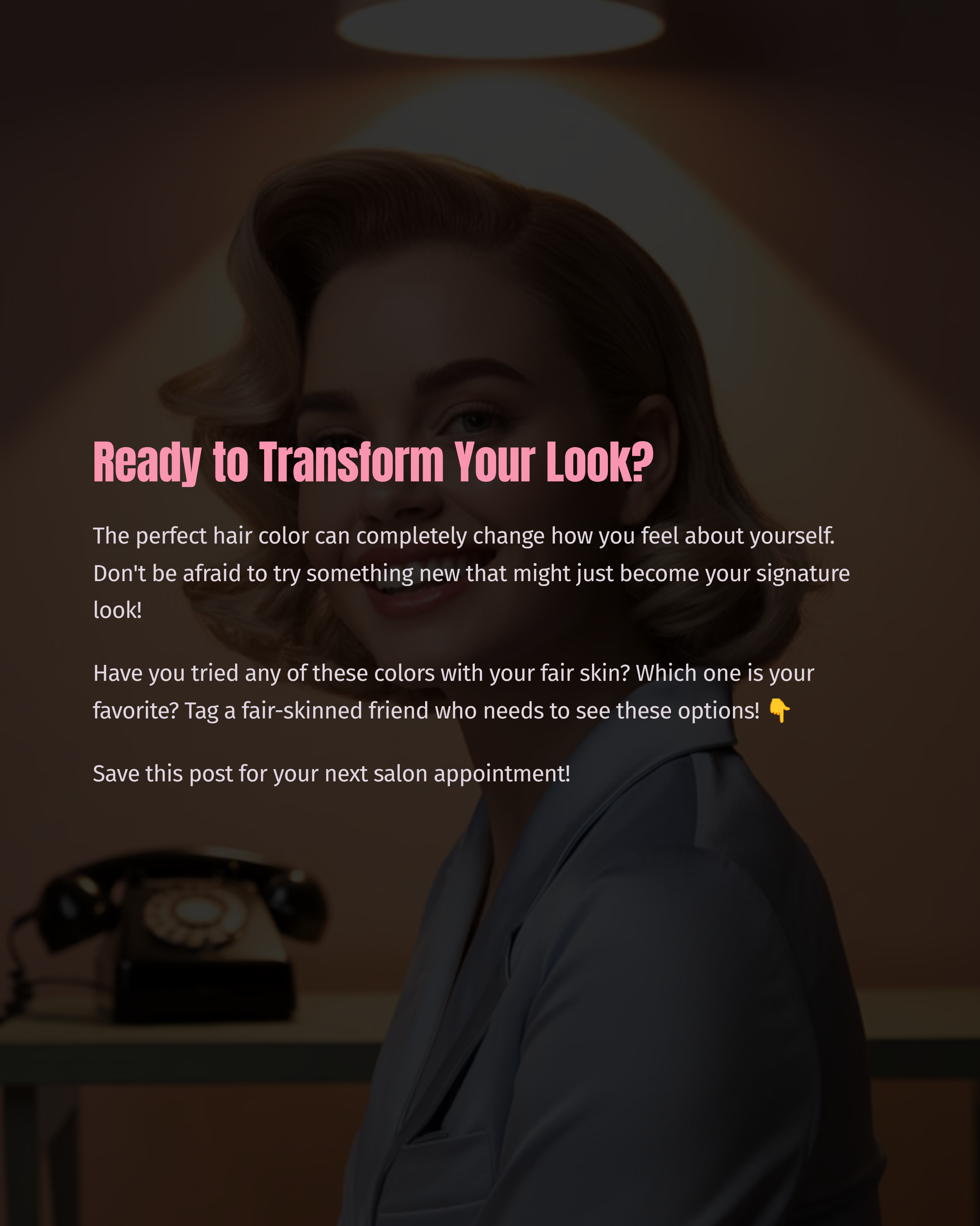 Graphic with black background titled "Ready to Transform Your Look" encouraging people to try new colors by matching their skin tone.