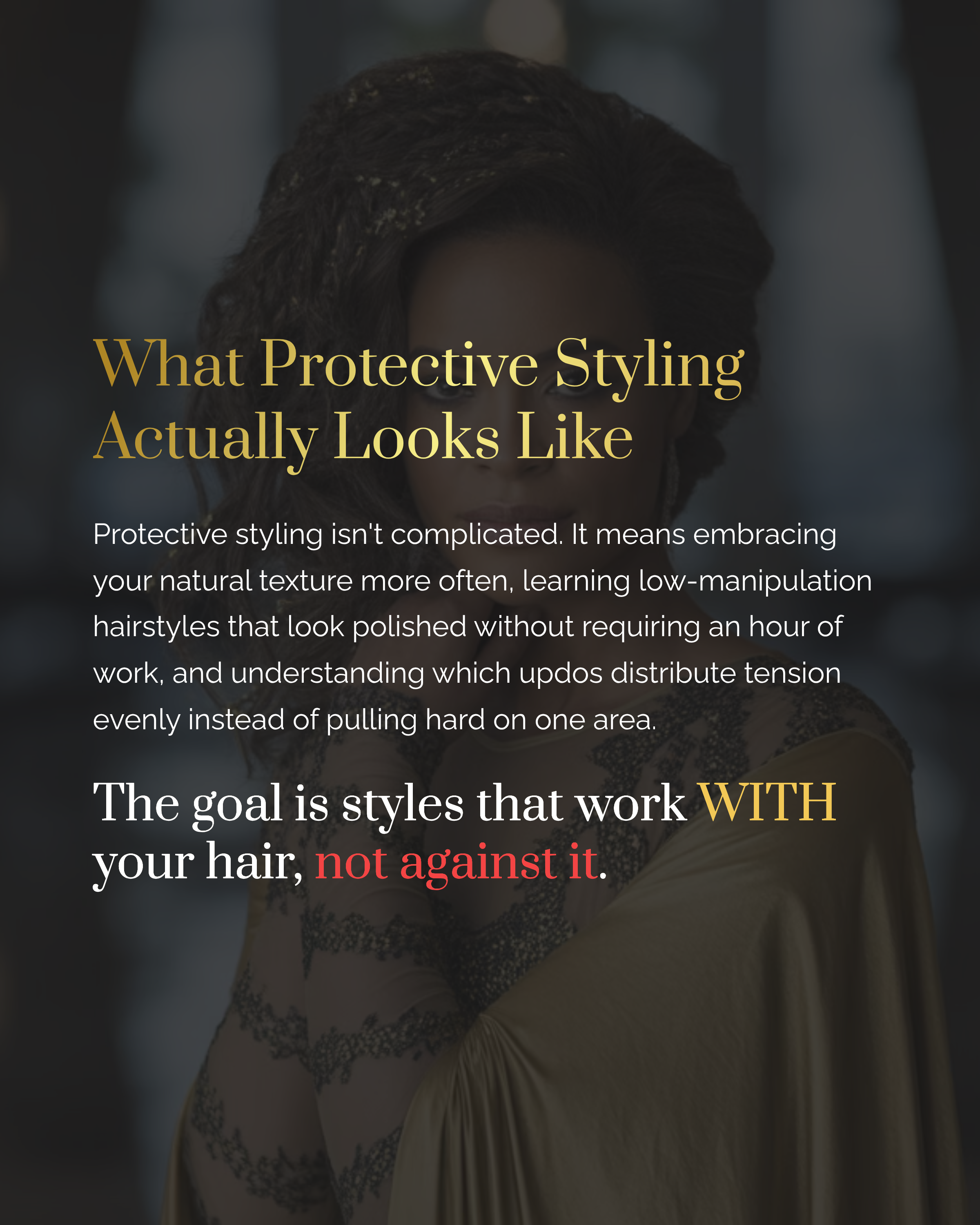 Graphic titled "What Protective Styling Looks Like", over-viewing a simple approach to styling for healthy hair concluding finding a style that works with your hair.